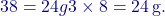 3&times;8=24 g3 \times 8 = 24 \, \text{g}.