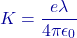 \[K = \frac{e \lambda}{4\pi \epsilon_0}\]