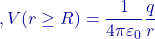 ,V(r\ge R)=\dfrac{1}{4\pi\varepsilon_0}\dfrac{q}{r}