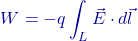 \[W = - q \int_L \vec{E} \cdot d\vec{l}\]