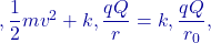 ,\dfrac{1}{2}mv^{2}+k,\dfrac{qQ}{r}=k,\dfrac{qQ}{r_{0}},