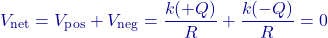 \[V_{\text{net}} = V_{\text{pos}} + V_{\text{neg}} = \frac{k(+Q)}{R} + \frac{k(-Q)}{R} = 0\]