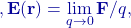 ,\mathbf E(\mathbf r)=\lim\limits_{q\to 0}\mathbf F/q,