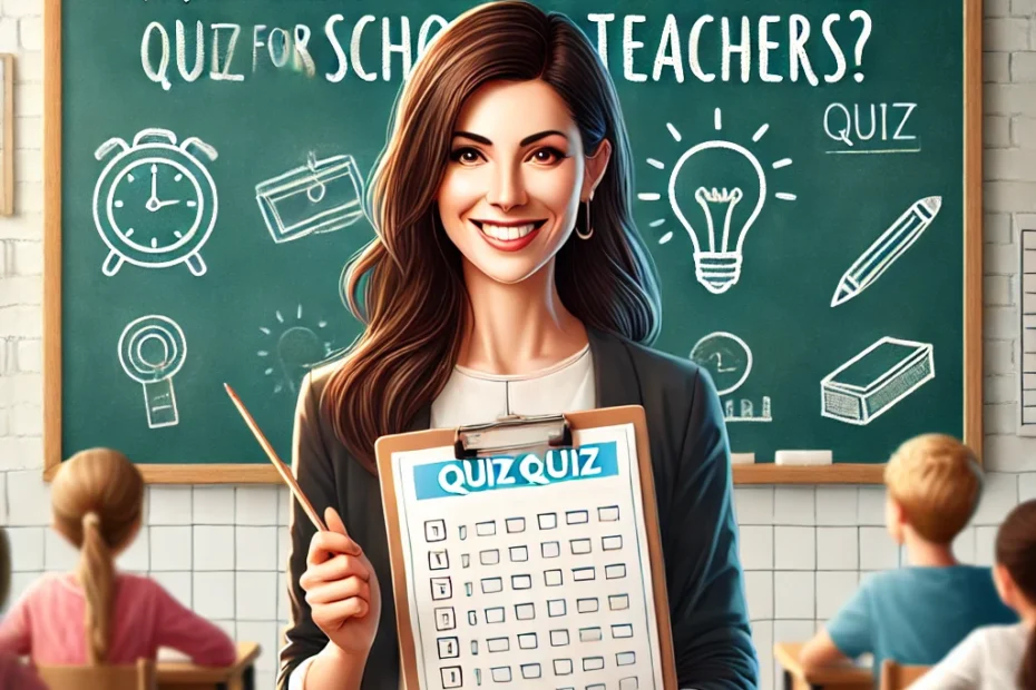 Quiz for School Teachers