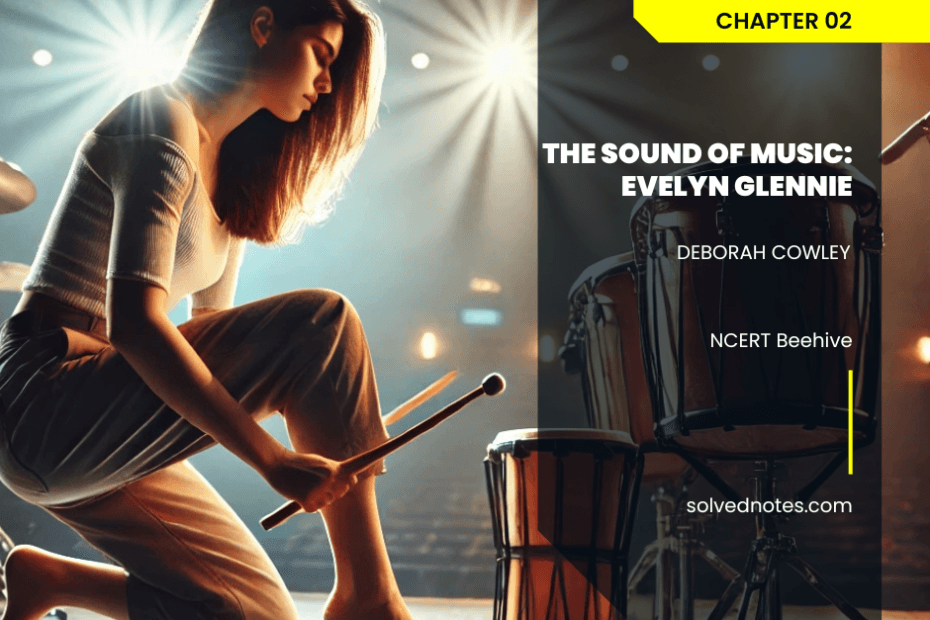 Ch 02 The Sound of Music - Evelyn Glennie - Beehive - English - Class IX