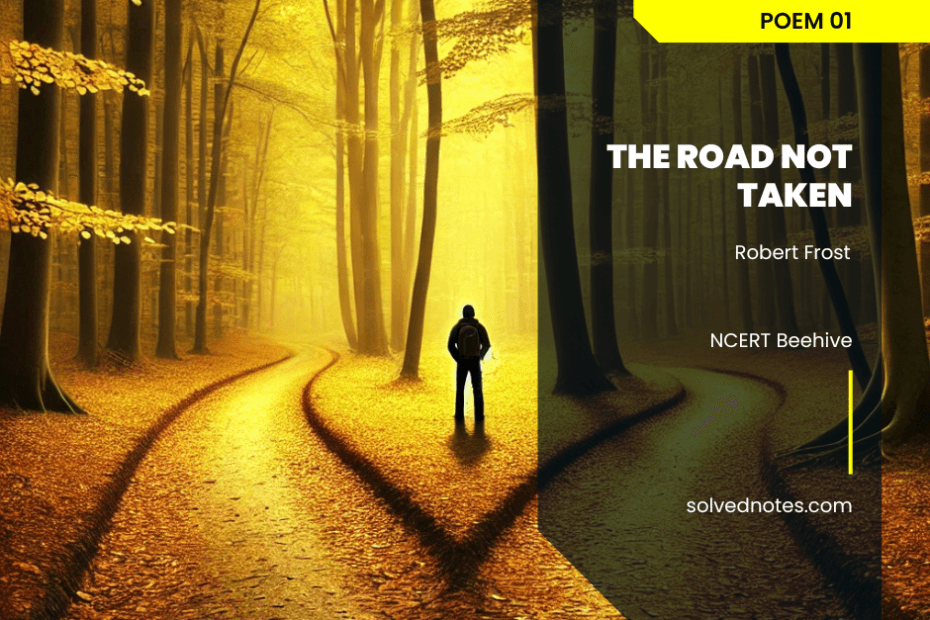 Poem 01 The Road Not Taken - Beehive - English - Class IX
