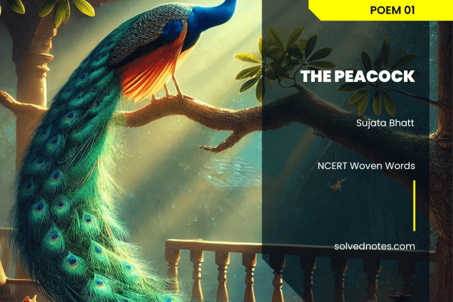 The Peacock by Sujata Bhatt - Woven Words - Elective English - Class XI